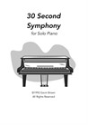 30-Second Symphony for Solo Piano